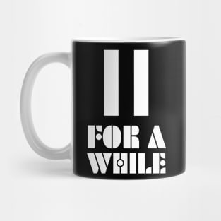 Pause for a while - White Mug